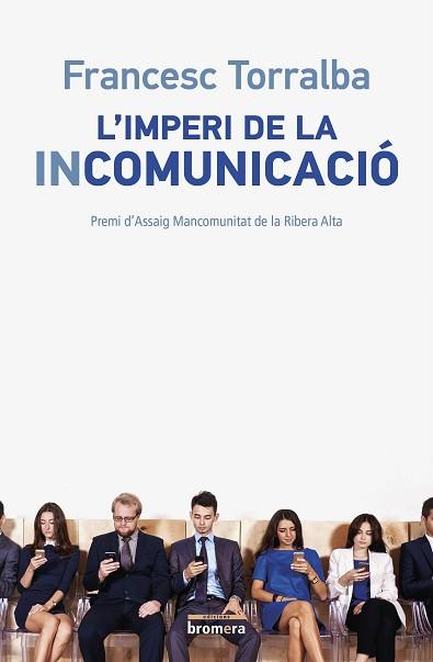 IMPERI DE LA INCOMUNICACIÓ, L' | 9788490265987 | TORRALBA, FRANCESC | Llibreria L'Illa - Llibreria Online de Mollet - Comprar llibres online