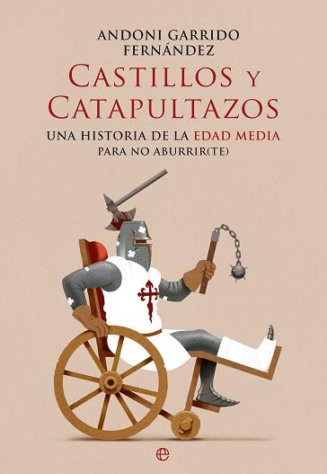 CASTILLOS Y CATAPULTAZOS | 9788410940444 | GARRIDO FERNÁNDEZ, ANDONI | Llibreria L'Illa - Llibreria Online de Mollet - Comprar llibres online
