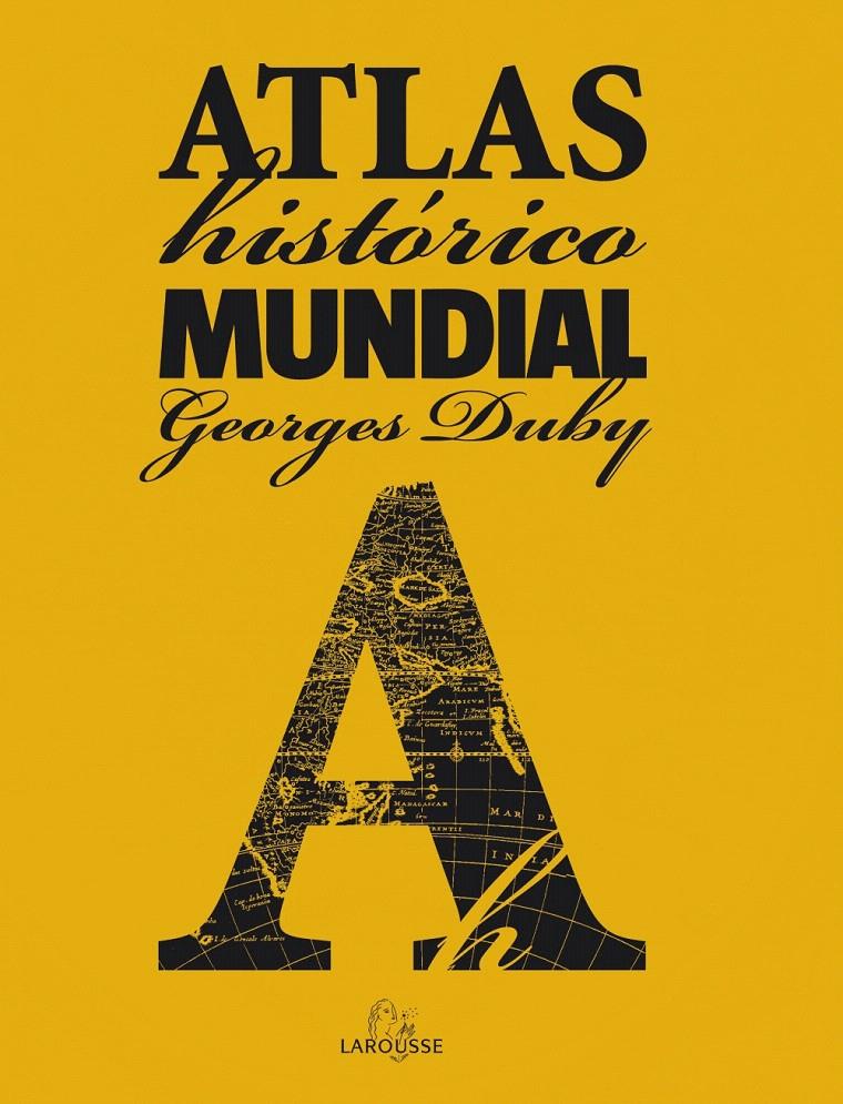 ATLAS HISTÓRICO MUNDIAL | 9788480168984 | DUBY, GEORGES | Llibreria L'Illa - Llibreria Online de Mollet - Comprar llibres online