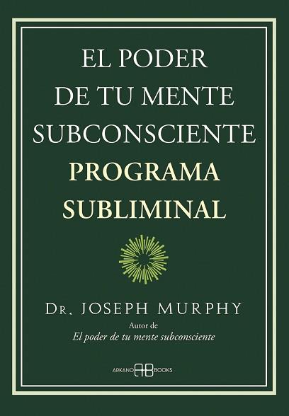 PODER DE TU MENTE SUBCONSCIENTE, EL | 9788419510013 | MURPHY, JOSEPH | Llibreria L'Illa - Llibreria Online de Mollet - Comprar llibres online
