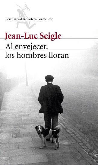 AL ENVEJECER LOS HOMBRES LLORAN | 9788432220340 | SEIGLE, JEAN-LUC  | Llibreria L'Illa - Llibreria Online de Mollet - Comprar llibres online