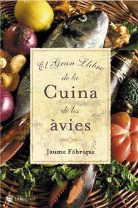 GRAN LLIBRE DE LA CUINA DE LES AVIES, EL | 9788478714322 | FABREGA, JAUME