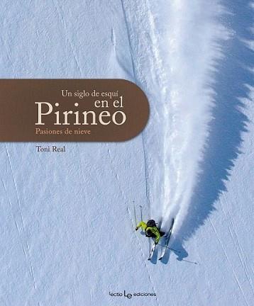 SIGLO DE ESQUI EN EL PIRINEO, UN | 9788415088196 | REAL, TONI | Llibreria L'Illa - Llibreria Online de Mollet - Comprar llibres online