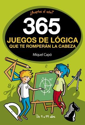 365 JUEGOS DE LÓGICA QUE TE ROMPERÁN LA CABEZA | 9788490436561 | CAPO, MIQUEL | Llibreria L'Illa - Llibreria Online de Mollet - Comprar llibres online