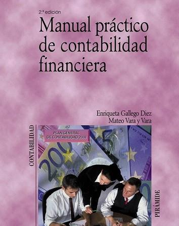 MANUAL PRÁCTICO DE CONTABILIDAD FINANCIERA | 9788436821796 | GALLEGO DIEZ, ENRIQUETA/VARA Y VARA, MATEO