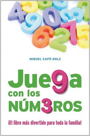 JUEGA CON LOS NUMEROS | 9788432920622 | CAPO DOLZ, MIQUEL | Llibreria L'Illa - Llibreria Online de Mollet - Comprar llibres online