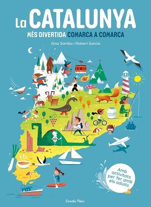 CATALUNYA MÉS DIVERTIDA COMARCA A COMARCA, LA | 9788413899251 | SAMBA, GINA | Llibreria L'Illa - Llibreria Online de Mollet - Comprar llibres online