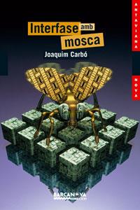 INTERFASE AMB MOSCA (ANTAVIANA) | 9788448920845 | CARBO, JOAQUIM | Llibreria L'Illa - Llibreria Online de Mollet - Comprar llibres online