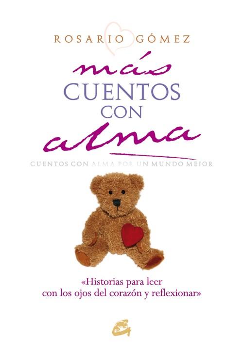 MAS CUENTOS CON ALMA : PUENTES DE LUZ | 9788484452171 | GOMEZ ALFONSO, ROSARIO (1958- )
