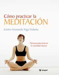 COMO PRACTICAR LA MEDITACION | 9788478710768 | CENTRO SILVANDA YOGA | Llibreria L'Illa - Llibreria Online de Mollet - Comprar llibres online
