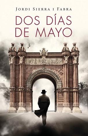 DOS DÍAS DE MAYO | 9788401353697 | SIERRA I FABRA, JORDI | Llibreria L'Illa - Llibreria Online de Mollet - Comprar llibres online