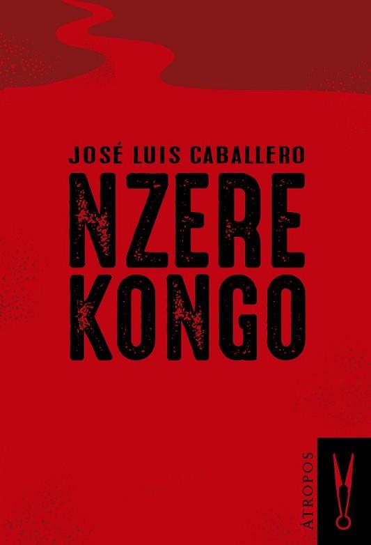 NZERE KONGO | 9788494501999 | CABALLERO FERNÁNDEZ, JOSÉ LUIS
