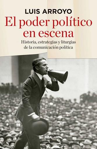 PODER POLÍTICO EN ESCENA, EL | 9788490565674 | ARROYO, LUIS