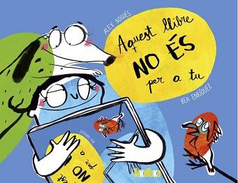 AQUEST LLIBRE NO ÉS PER A TU | 9788417383367 | NOGUÉS, ALEX | Llibreria L'Illa - Llibreria Online de Mollet - Comprar llibres online