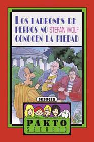 LADRONES DE PERROS NO CONOCEN LA PIEDAD.(PAKTO SECRETO) | 9788430570508 | WOLF,STEFAN | Llibreria L'Illa - Llibreria Online de Mollet - Comprar llibres online