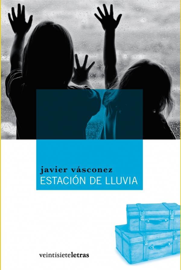 ESTACION DE LLUVIA | 9788492720002 | VASCONEZ, JAVIER | Llibreria L'Illa - Llibreria Online de Mollet - Comprar llibres online