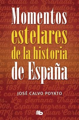 MOMENTOS ESTELARES DE LA HISTORIA DE ESPAÑA | 9788490703922 | CALVO POYATO, JOSÉ | Llibreria L'Illa - Llibreria Online de Mollet - Comprar llibres online