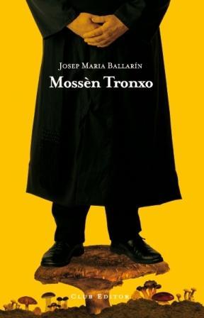 MOSSEN TRONXO | 9788473291545 | BALLARIN, JOSEP MARIA | Llibreria L'Illa - Llibreria Online de Mollet - Comprar llibres online