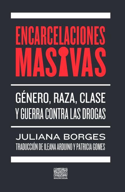 ENCARCELACIONES MASIVAS | 9789873861567 | BORGES, JULIANA | Llibreria L'Illa - Llibreria Online de Mollet - Comprar llibres online
