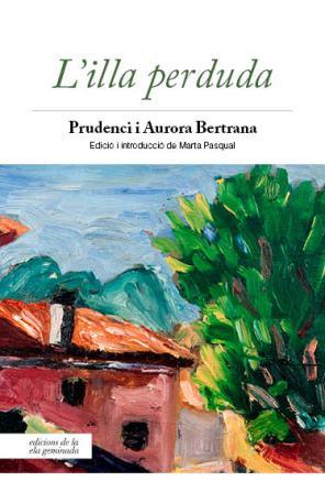 ILLA PERDUDA, L' | 9788494732263 | BERTRANA COMPTE, PRUDENCI/BERTRANA SALAZAR, AURORA | Llibreria L'Illa - Llibreria Online de Mollet - Comprar llibres online