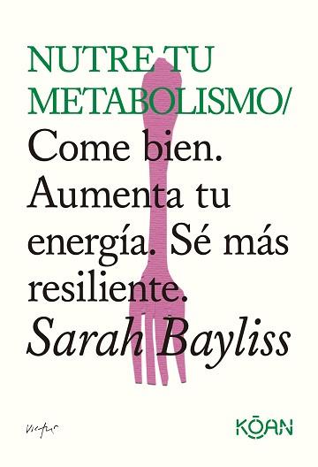 NUTRE TU METABOLISMO | 9788410358508 | BAYLISS, SARAH