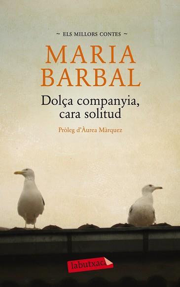 DOLÇA COMPANYIA CARA SOLITUD. ELS MILLORS CONTES | 9788499306551 | BARBAL, MARIA | Llibreria L'Illa - Llibreria Online de Mollet - Comprar llibres online