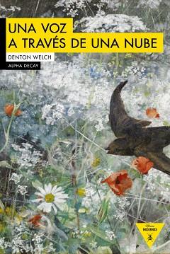 VOZ A TRAVÉS DE UNA NUBE, UNA | 9788494511325 | DENTON WELCH, MAURICE | Llibreria L'Illa - Llibreria Online de Mollet - Comprar llibres online