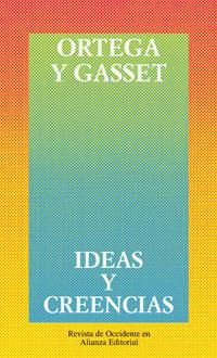IDEAS Y CREENCIAS | 9788420641294 | ORTEGA Y GASSET, JOSE