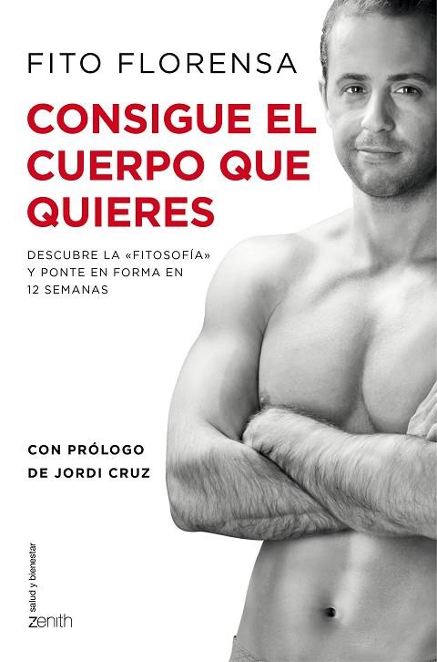 CONSIGUE EL CUERPO QUE QUIERES | 9788408141044 | FLORENSA, FITO | Llibreria L'Illa - Llibreria Online de Mollet - Comprar llibres online