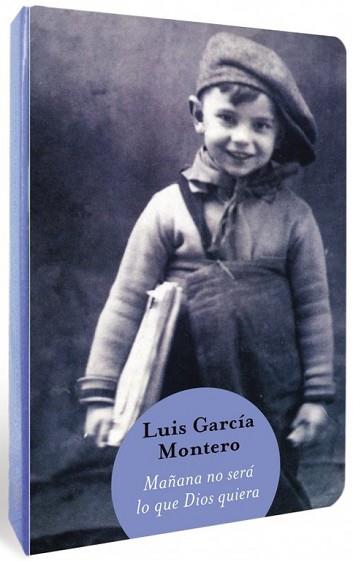 MAÑANA NO SERÁ LO QUE DIOS QUIERA / BIGBOOKS 2012 | 9788466326513 | GARCÍA MONTERO, LUIS