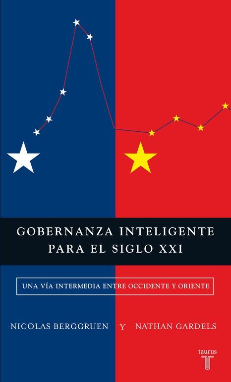 GOBERNANZA INTELIGENTE PARA EL SIGLO XXI | 9788430601974 | BERGGRUEN, NICHOLAS & GARDELS, NATHAN | Llibreria L'Illa - Llibreria Online de Mollet - Comprar llibres online