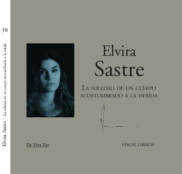 SOLEDAD DE UN CUERPO ACOSTUMBRADO A LA HERIDA | 9788498955385 | SASTRE, ELVIRA