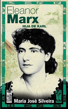 ELEANOR MARX | 9788481363388 | SILVEIRA, MARIA JOSE | Llibreria L'Illa - Llibreria Online de Mollet - Comprar llibres online