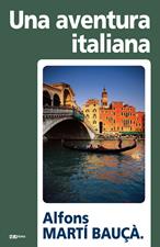AVENTURA ITALIANA, UNA | 9788497911252 | MARTÍ BAUÇÀ, ALFONS | Llibreria L'Illa - Llibreria Online de Mollet - Comprar llibres online