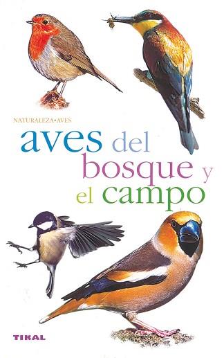 AVES DEL BOSQUE Y EL CAMPO | 9788430558193 | AA.VV. | Llibreria L'Illa - Llibreria Online de Mollet - Comprar llibres online