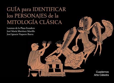 GUÍA PARA IDENTIFICAR LOS PERSONAJES DE LA MITOLOGÍA CLÁSICA | 9788437635828 | PLAZA ESCUDERO, LORENZO DE LA/MARTÍNEZ MURILLO, JOSÉ MARÍA/VAQUERO IBARRA, JOSÉ IGNACIO | Llibreria L'Illa - Llibreria Online de Mollet - Comprar llibres online