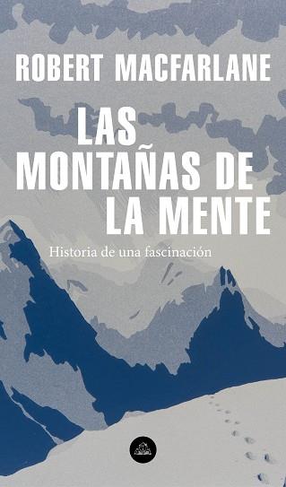 MONTAÑAS DE LA MENTE, LAS | 9788439736929 | MACFARLANE, ROBERT | Llibreria L'Illa - Llibreria Online de Mollet - Comprar llibres online