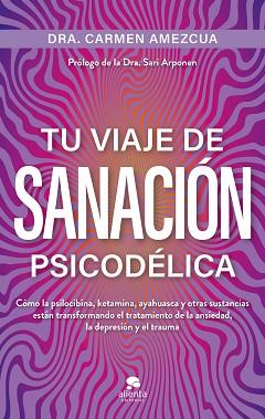 TU VIAJE DE SANACIÓN PSICODÉLICA | 9788413445045 | AMEZCUA, CARMEN | Llibreria L'Illa - Llibreria Online de Mollet - Comprar llibres online