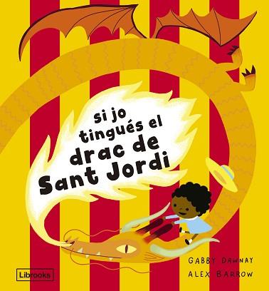 SI JO TINGUÉS EL DRAC DE SANT JORDI | 9788412945492 | DAWNAY, GABBY | Llibreria L'Illa - Llibreria Online de Mollet - Comprar llibres online