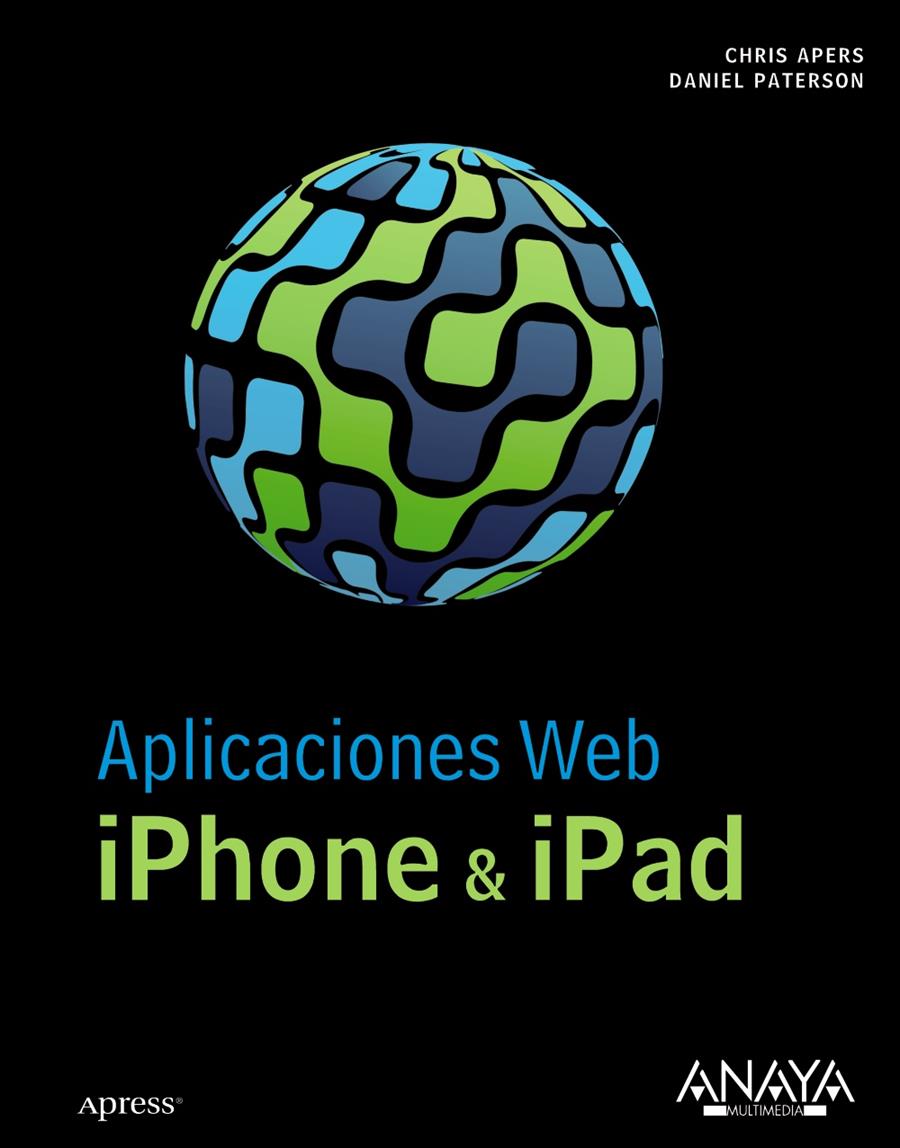 APLICACIONES WEB IPHONE & IPAD | 9788441529625 | APERS, CHRIS/PATERSON, DANIEL | Llibreria L'Illa - Llibreria Online de Mollet - Comprar llibres online