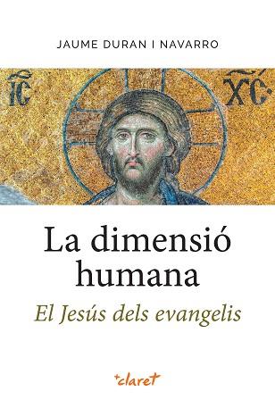 DIMENSIÓ HUMANA. EL JESÚS DELS EVANGELIS | 9788491366430 | DURAN NAVARRO, JAUME | Llibreria L'Illa - Llibreria Online de Mollet - Comprar llibres online