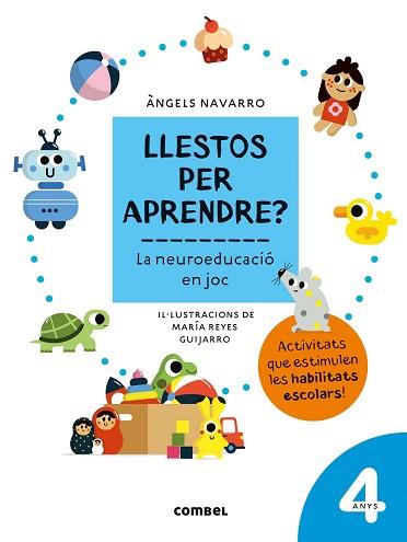 LLESTOS PER APRENDRE? LA NEUROEDUCACIÓ EN JOC 4 ANYS | 9788491017950 | NAVARRO SIMON, ÀNGELS | Llibreria L'Illa - Llibreria Online de Mollet - Comprar llibres online