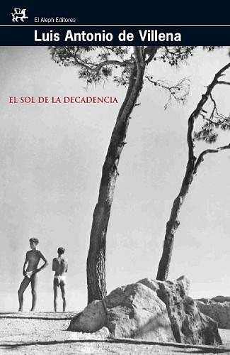 SOL DE LA DECADENCIA, EL | 9788476698006 | DE VILLENA, LUIS ANTONIO | Llibreria L'Illa - Llibreria Online de Mollet - Comprar llibres online