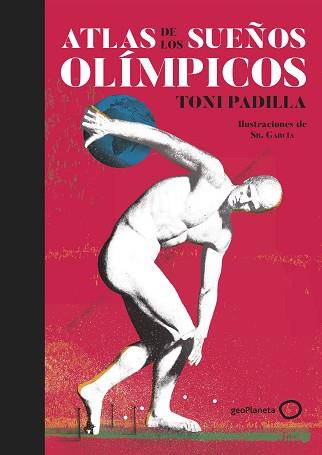 ATLAS DE LOS SUEÑOS OLÍMPICOS | 9788408226024 | PADILLA, TONI/SR. GARCÍA | Llibreria L'Illa - Llibreria Online de Mollet - Comprar llibres online