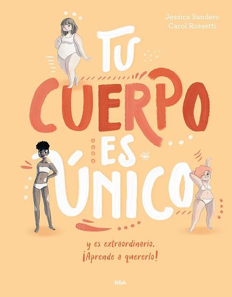 TU CUERPO ES ÚNICO Y ES EXTRAORDINARIO APRENDE A QUERERLO! | 9788427209725 | SANDERS, JESSICA