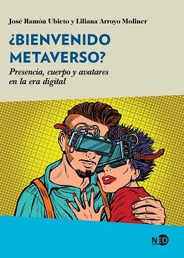 BIENVENIDO METAVERSO? | 9788418273803 | UBIETO, JOSÉ RAMÓN/ARROYO, LILIANA | Llibreria L'Illa - Llibreria Online de Mollet - Comprar llibres online
