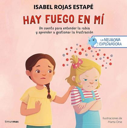 NEURONA EXPLORADORA. HAY FUEGO EN MÍ | 9788408300687 | ROJAS ESTAPÉ, ISABEL/ORSE, MARTA