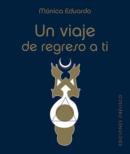 VIAJE DE REGRESO A TI, UN | 9788491118251 | EDUARDO ACUÑA, MÓNICA