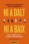 NI A DALT NI A BAIX | 9788419719089 | EHRENREICH, BARBARA / EHRENREICH, JOHN | Llibreria L'Illa - Llibreria Online de Mollet - Comprar llibres online