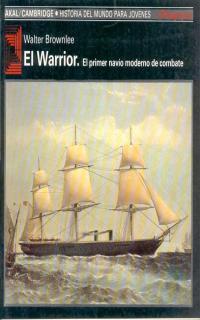 WARRIOR, EL PRIMER NAVIO MODERNO DE COMBATE | 9788476009147 | BROWNLEE, WALTER | Llibreria L'Illa - Llibreria Online de Mollet - Comprar llibres online